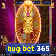 bug bet 365